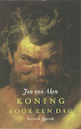 Koning voor een dag - Jan van Aken (ISBN 9789021434155)