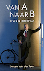 Van A naar B (e-Book) - Jeroen van der Veer (ISBN 9789044650648)