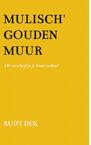 Mulisch' Gouden Muur - Rudy Dek (ISBN 9789464801712)