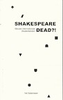 Shakespeare dead?! (ISBN 9789079202959)