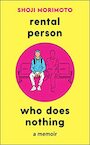 Rental Person Who Does Nothing - Shoji Morimoto (ISBN 9781035012817)