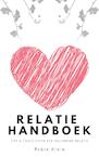 Relatie Handboek - Alle Tips & Tools Voor Een Gelukkige Relatie: Hoe Doe Je Dat, Een Goede Relatie? Dit Ene Boek, Een Soort Relatie-APK, Behoedt Je Voorgoed Voor Relatietherapie (e-Book) - Rubin Alaie (ISBN 9789493347083)