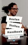 Doelen Handboek - Doelen Stellen Voorbij SMART: Het Boek Met Alle Stappen, Onderdelen & Tools Om Doelen Te Stellen & Behalen (e-Book) - Rubin Alaie (ISBN 9789493347298)