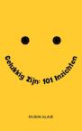 Geluk & Gelukkig Zijn: Zo Doe Je Dat - Het Boek Met 110 Inzichten, Tools & Tips Voor Geluk - Geluk In Het Leven Hebben Is Te Leren (e-Book) - Rubin Alaie (ISBN 9789493347151)