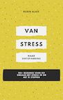 Omgaan met Stress: Van Stress Naar Ontspanning - 1 boek met 100+ manieren voor het omgaan met stress en om het te stoppen (e-Book) - Rubin Alaie (ISBN 9789493347175)
