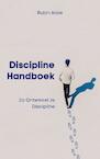 Discipline Handboek: Het Boek Met Tips & Inzichten: Zo Ontwikkel Je Discipline (e-Book) - Rubin Alaie (ISBN 9789493347090)
