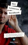 Luisteren: Het Handboek - 101 Luistervaardigheden In 1 Boek (e-Book) - Rubin Alaie (ISBN 9789493347137)