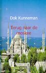 Terug naar de moskee - D. Kunneman (ISBN 9789491080494)