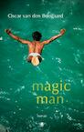 Magic Man (e-Book) - Oscar van den Boogaard (ISBN 9789023442134)