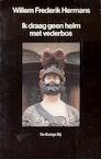 Ik draag geen helm met vederbos (e-Book) - Willem Frederik Hermans (ISBN 9789023473602)