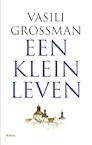Klein leven - Vasili Grossman (ISBN 9789460038341)