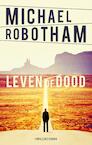 Leven of dood (e-Book) - Michael Robotham (ISBN 9789023493549)