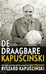 De draagbare Kapuscinski (e-Book) - Ryszard Kapuscinski (ISBN 9789029538640)