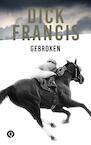 Gebroken (e-Book) - Dick Francis (ISBN 9789021402567)