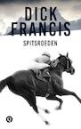 Spitsroeden (e-Book) - Dick Francis (ISBN 9789021402697)