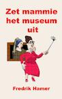 Zet mammie het museum uit - Fredrik Hamer (ISBN 9789402144697)