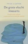 De grote vlucht inwaarts (e-Book) - Thijs Lijster (ISBN 9789023497691)