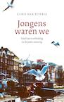 Jongens waren we (e-Book) - Chris van Esterik (ISBN 9789460031298)