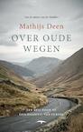 Over oude wegen - Mathijs Deen (ISBN 9789400405158)