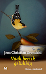 Vaak ben ik gelukkig - Jens Christian Grøndahl (ISBN 9789029092449)