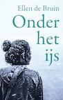 Onder het ijs (e-Book) - Ellen de Bruin (ISBN 9789044634464)