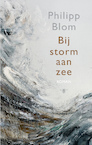 Bij storm aan zee (e-Book) - Philipp Blom (ISBN 9789403128405)