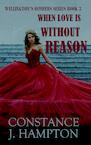 When Love is without Reason (e-Book) - Constance J. Hampton (ISBN 9789492980496)