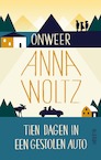 Onweer & Tien dagen in een gestolen auto - Anna Woltz (ISBN 9789045123684)