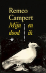 Mijn dood en ik (e-Book) - Remco Campert (ISBN 9789403180908)