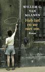 Heb lief en zie niet om - Willem G. van Maanen (ISBN 9789403103617)