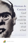 Geef me nu eindelijk wat ik altijd al had - Herman De Coninck (ISBN 9789041741066)