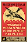 Waarom mussen nooit dood van het dak vallen - Friederike de Raat (ISBN 9789041713902)