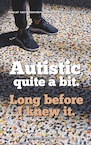 Autistic, quite a bit. (e-Book) - Pascal van IJzendoorn, Ans Ettema-Essler (ISBN 9789461853011)