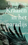 Kraaien in het paradijs - Ellen de Bruin (ISBN 9789044647600)