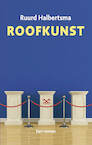 Roofkunst - Ruurd Binnert Halbertsma (ISBN 9789059973435)