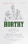 xHorthy and the battle for the Hungarian nation state (e-Book) - Perry Pierik (ISBN 9789464248104)