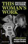 This Woman's Work - Sinéad Gleeson, Kim Gordon (ISBN 9789038811550)