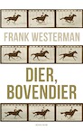 Dier, bovendier - Frank Westerman (ISBN 9789021462721)
