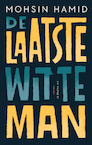 De laatste witte man - Mohsin Hamid (ISBN 9789403182810)