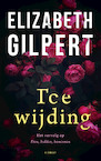 Toewijding - Elizabeth Gilbert (ISBN 9789403188614)