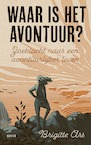 Waar is het avontuur? (e-Book) - Brigitte Ars (ISBN 9789021431871)
