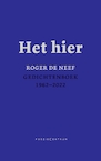 Het hier. Gedichtenboek 1962-2022 - Roger De Neef (ISBN 9789056553104)