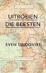 Uitroeien die beesten (e-Book) - Sven Lindqvist (ISBN 9789044546156)