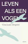 Leven als een vogel - Vinciane Despret (ISBN 9789490334383)