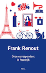 Onze correspondent in Frankrijk - Frank Renout (ISBN 9789089899422)