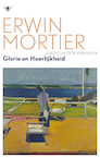 Glorie en heerlijkheid - Erwin Mortier (ISBN 9789403128986)