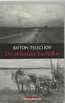 De reis naar Sachalin - Anton Tsjechov (ISBN 9789045009568)