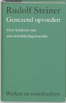 Genezend opvoeden - Rudolf Steiner (ISBN 9789060385258)
