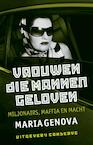 Vrouwen die mannen geloven (1+1 gratis ebook) (e-Book) - Maria Genova (ISBN 9789491259074)