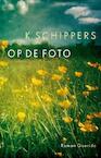 Op de foto (e-Book) - K. Schippers (ISBN 9789021442174)